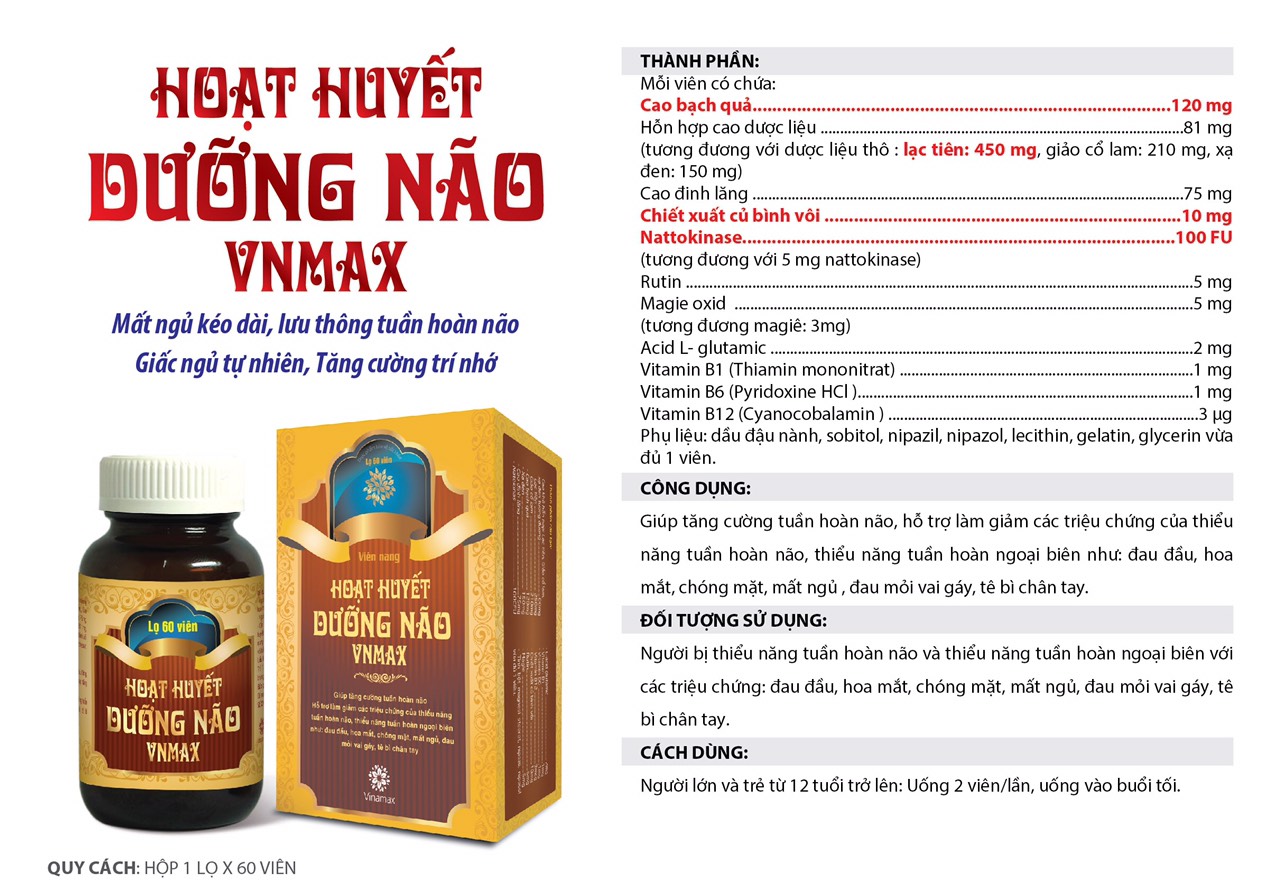 Hoạt Huyết Dưỡng Não Vnmax. Giúp tăng cường tuần hoàn não, hỗ trợ làm giảm các triệu chứng của thiểu năng tuần hoàn não, thiểu năng của tuần hoàn ngoại biên